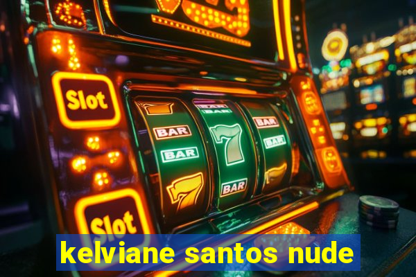 kelviane santos nude